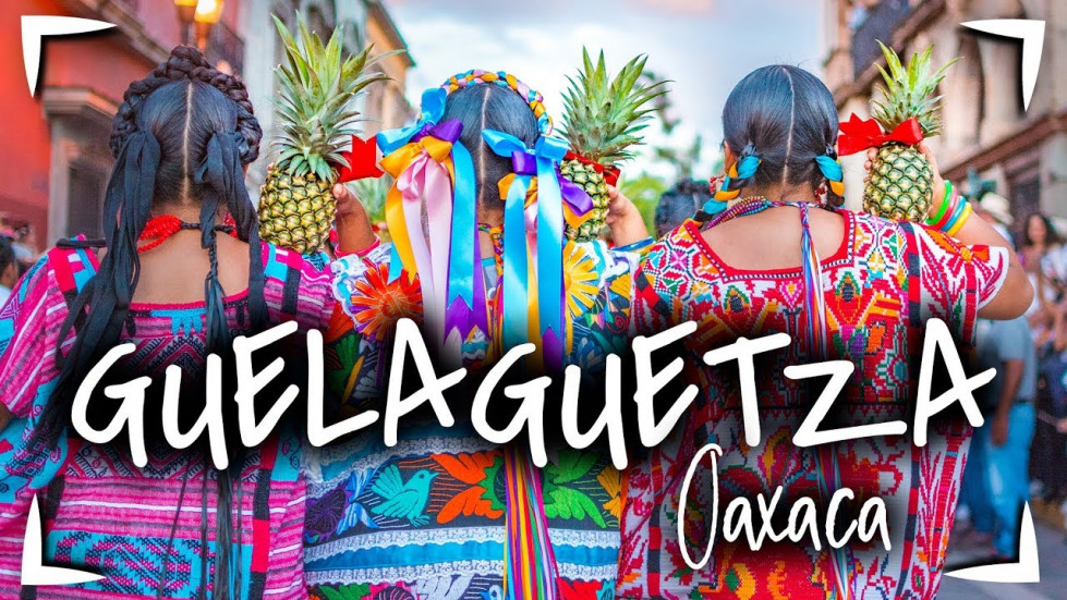 Guelaguetza oaxaca 2022